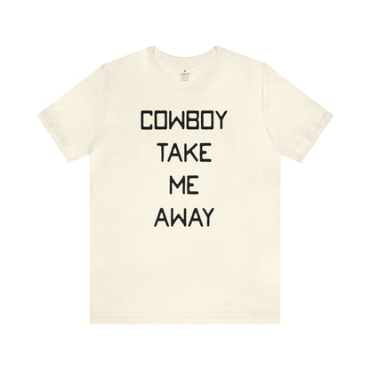Cowboy Take Me Away Unisex Short Sleeve Ringspun Softstyle T-Shirt