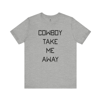 Cowboy Take Me Away Country Music Festival Unisex Short Sleeve T-Shirt