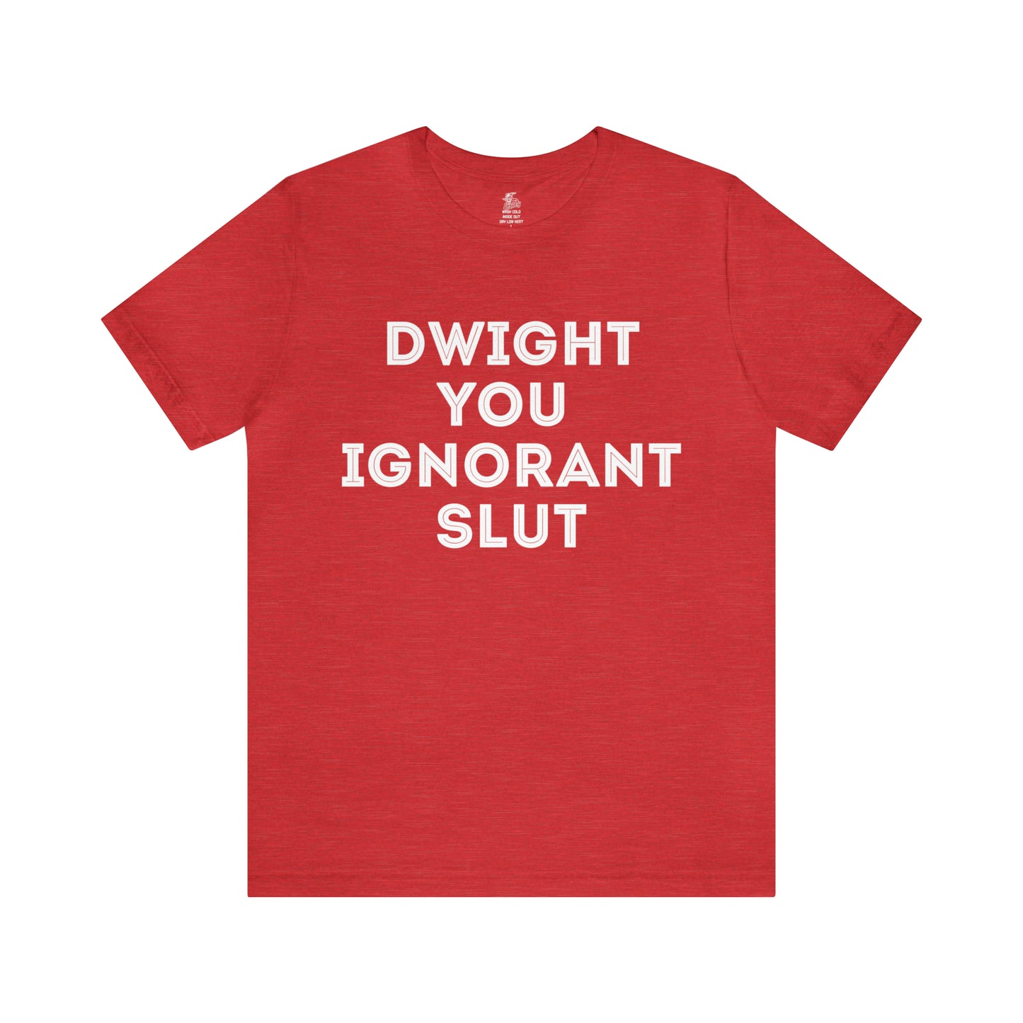 Dwight You Ignorant Slut Unisex Short Sleeve Softstyle T-Shirt