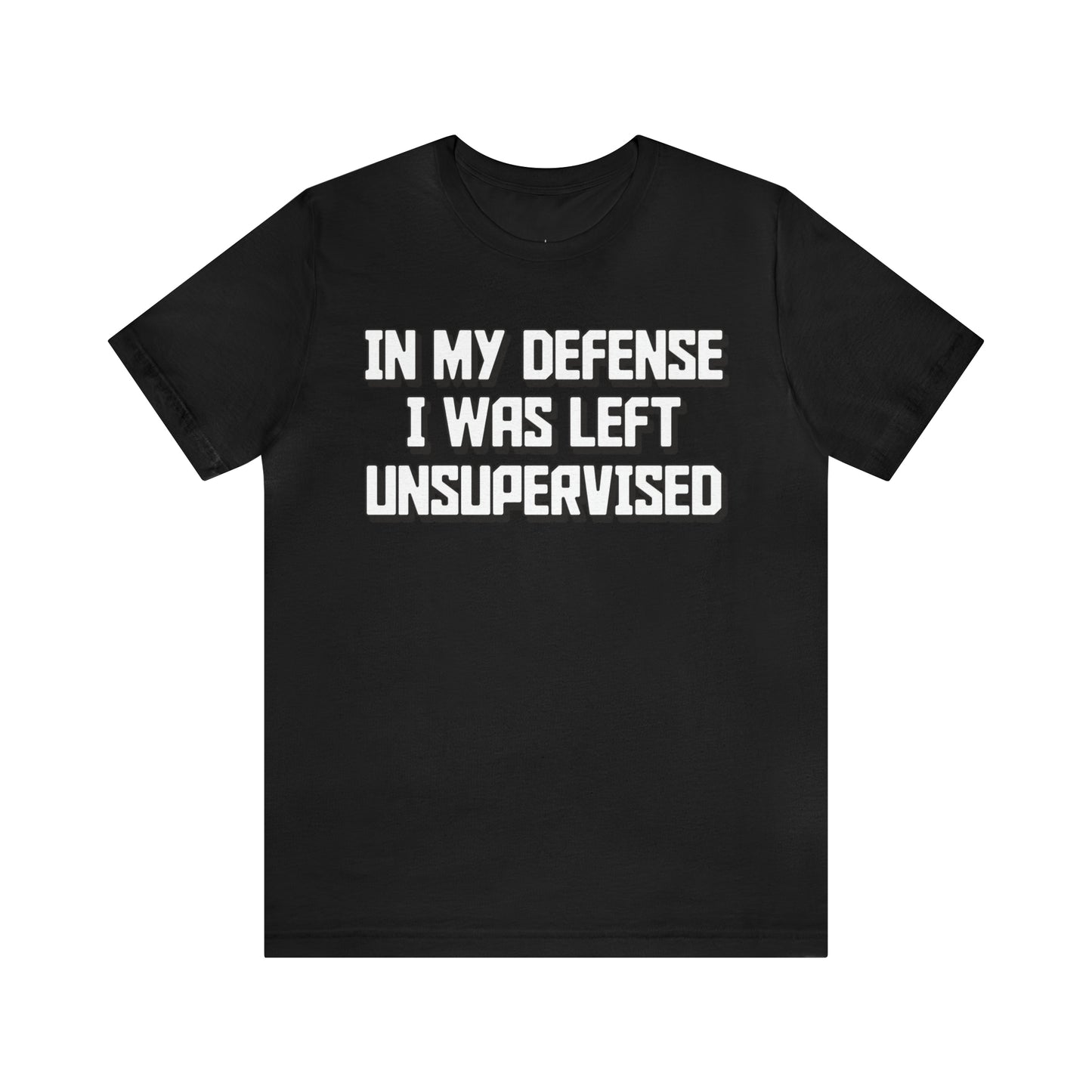 In My Defense I Was Left Unsupervised Unisex Short Sleeve Softstyle T-Shirt