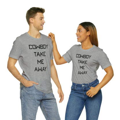 Cowboy Take Me Away Unisex Short Sleeve Ringspun Softstyle T-Shirt