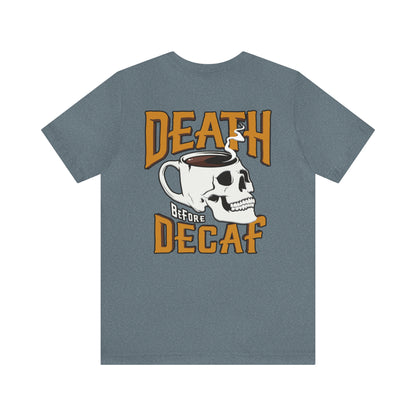 Death Before Decaf Unisex Short Sleeve Softstyle T-Shirt